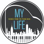 MY LIFE - Scenes from the Piano Man