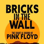 Bricks In The Wall - The Sight and Sound of Pink Floyd