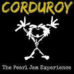 Corduroy - The Pearl Jam Experience