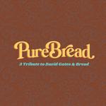 PureBread (A Tribute to David Gates & Bread)