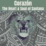 Corazon: The Heart and Soul of Santana