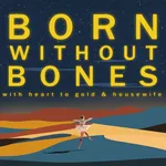 Born Without Bones
