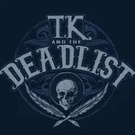 TK & The Deadlist