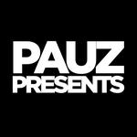 PAUZ PRESENTS