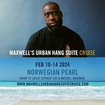 Maxwell's Urban Hang Suite Cruise