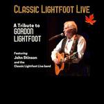 Classic Lightfoot Live - a GORDON LIGHTFOOT TRIBUTE
