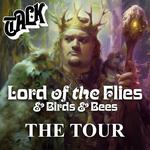 Lord of the Flies & Birds & Bees Tour
