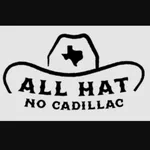 All Hat No Cadillac