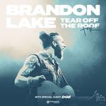 TEAR OFF THE ROOF TOUR W/ BRANDON LAKE & SPECIAL GUEST DOE