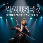 HAUSER - REBEL WITH A CELLO TOUR 