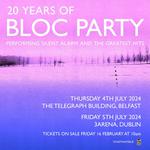20 Years of Bloc Party - Silent Alarm & more