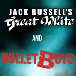 Jack Russell's Great White // Bulletboys