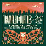 Trampled by Turtles + Shane Smith & the Saints in Big Sky