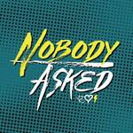 Nobody Asked
