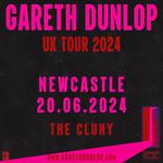 GARETH DUNLOP UK TOUR – NEWCASTLE 20.06.2024