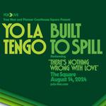 Built to Spill / Yo La Tengo