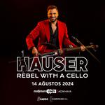HAUSER - REBEL WITH A CELLO TOUR