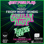 Gorilla Riot @ Just Push Play Friday Night Shindig
