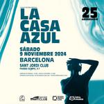 LA CASA AZUL: Celebración 25 aniversario en BARCELONA Sant Jordi Club