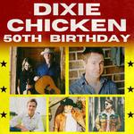 Dixie Chicken 50th Birthday
