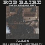 Rob Baird - Album Release Show