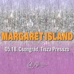 Margaret Island - Tisza Presszó, Csongrád