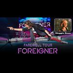 FOREIGNER Farewell Tour with Maggie Rose