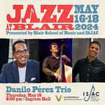 Danilo Pérez, Ian Ashby, Adam Cruz Trio @ Blair School of Music