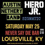 Austin Nethery/Hero Jr./Sigmatic LIVE in Louisville KY at NEVER SAY DIE BAR 