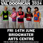 SOLD OUT! The Bar-Steward Sons of Val Doonican: The 18th Birthday Bash Weekender - Bridgwater Arts Centre [SEATED SHOW]