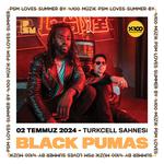 PSM Loves Summer Presented by %100 Müzik: Black Pumas