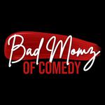 Bad Momz of Comedy