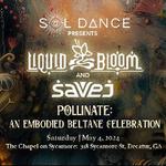 Sol Dance Presents: Liquid Bloom & Savej - Pollinate: An Embodied Beltane Celebration - Live in Atlanta
