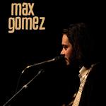 An Evening with Max Gomez at Evening Muse