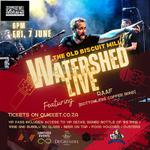 Watershed Live at The Old Biscuit Mill