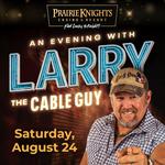 An Evening with Larry The Cable Guy