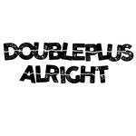 Doubleplus Alright