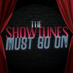 The Showtunes Must Go On