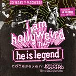 He Is Legend Presents the I Am Hollyweird Tour - 20 Years of I Am Hollywood