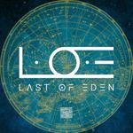 L.O.E (Last Of Eden)