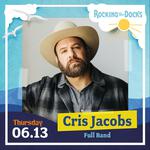 Rocking The Docks Presents Cris Jacobs (full band)