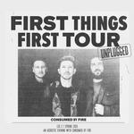 First Things First Tour (unplugged)