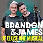 BRANDEN & JAMES: Up Close & Musical