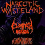 Narcotic Wasteland / Eldritch Horror / Ignominious