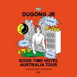 Dugong Jr - 'Good Time Hotel' Australia Tour