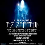 Lez Zeppelin Presents "The Song Remains the Same" film soundtrack at The Egg
