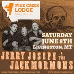 Jerry Joseph & The Jackmormons - Pine Creek Lodge - Livingston, MT