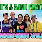 NERDS GONE WILD's "'80s in the Sand" Party at Sunset Bay!