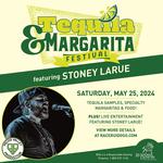 TEQUILA & MARGARITA FESTIVAL featuring STONEY LARUE