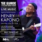 Music Makers Series at the Lounge with Henry Kapono with HKF On the Rise Artist Dominic Carlos 6:00PM Show